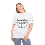 Praise & Prayer T-Shirt — "Get Me Back to Better" Christian Faith Tee
