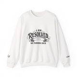 Resolved Crewneck Sweatshirt — "I Am Resolved, No Turning Back" Inspirational Pullover