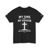 Christian Graphic Tee — "My Sins Met My Saviour" Cross T‑Shirt (Ask Me What Happened)