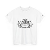 Resolved Tee — "I Am Resolved, No Turning Back" Inspirational Cotton T-Shirt