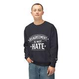 Disagreement Is Not Hate Crewneck Sweatshirt – Peaceful Conversation Graphic Pullover