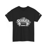 Resolved Tee — "I Am Resolved, No Turning Back" Inspirational Cotton T-Shirt