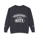 Disagreement Is Not Hate Crewneck Sweatshirt – Peaceful Conversation Graphic Pullover