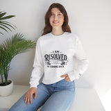 Resolved Crewneck Sweatshirt — "I Am Resolved, No Turning Back" Inspirational Pullover